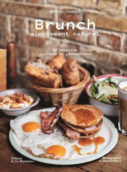 Brunch simplement naurel. 80 recettes joyeuses et paresseuses