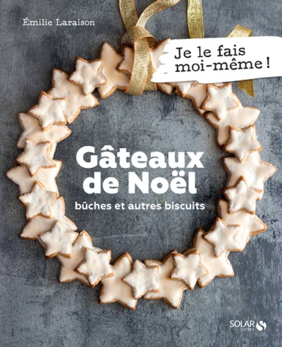 LARAISON EMILIE  Gâteaux de Noël. je le fais moi même