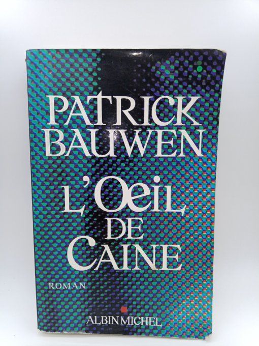 BAUWEN Patrick    L'oeil de caine