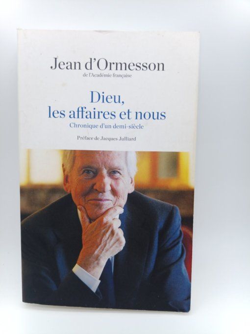 D'ORMESSON  Jean   Dieu, les affaires et nous