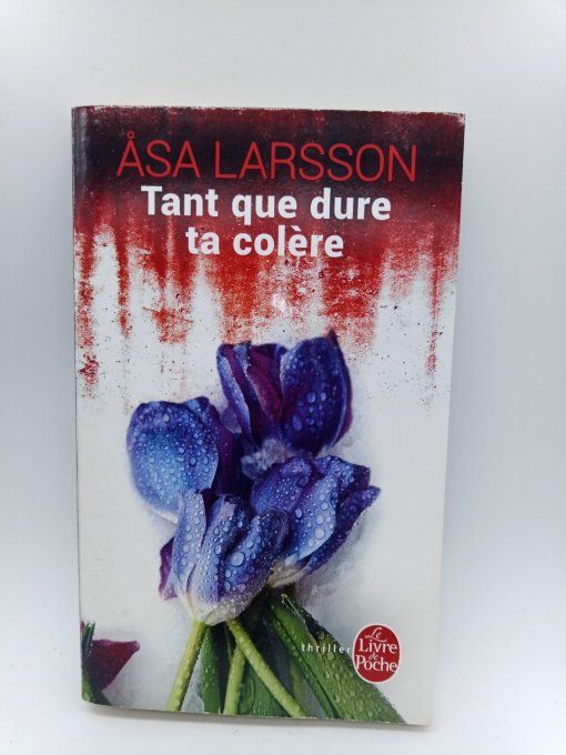 LARSSON Asa   Tant que dure ta colère