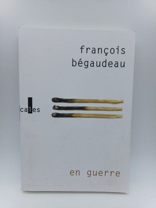 BÉGAUDEAU François   En guerre