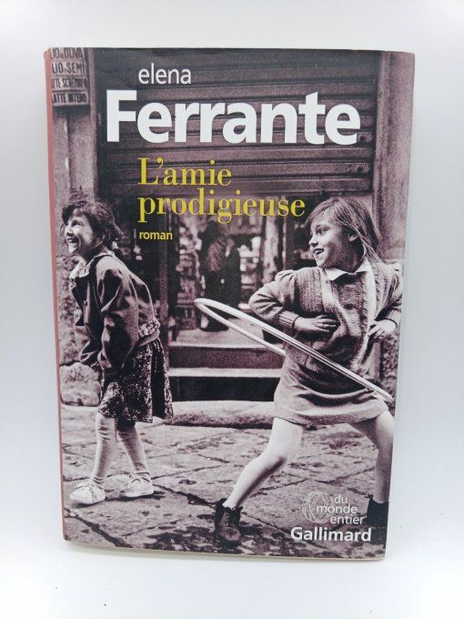 FERRANTE Éléna   L'amie prodigieuse