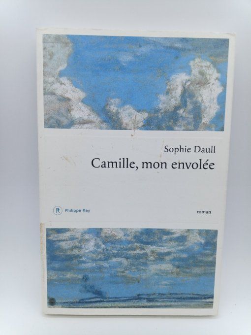 DAULL Sophie   Camille, mon envolée