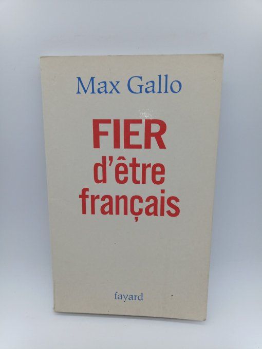 GALLO Max   Fier d'être français