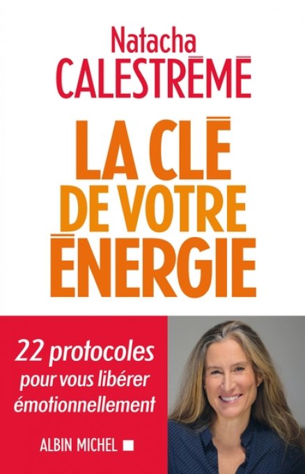 CALESTREME NATACHA  La clé de votre énergie