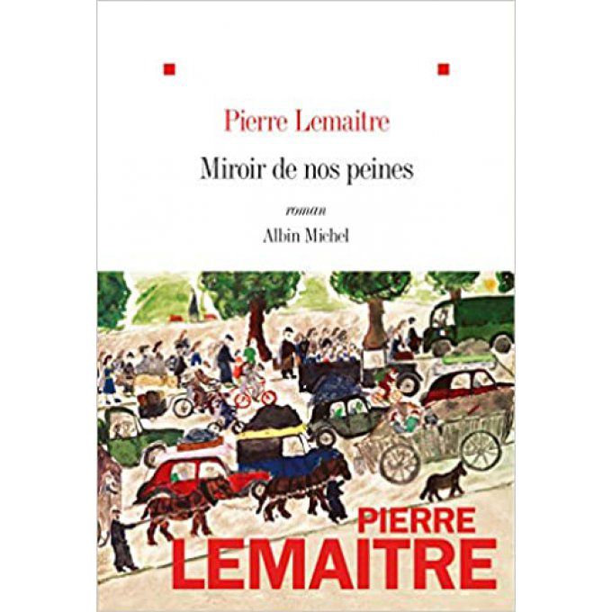 LEMAITRE   Pierre Miroir de nos peines