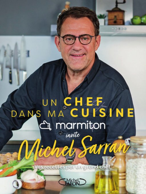 Un chef dans ma cuisine - marmiton invite Michel Sarran